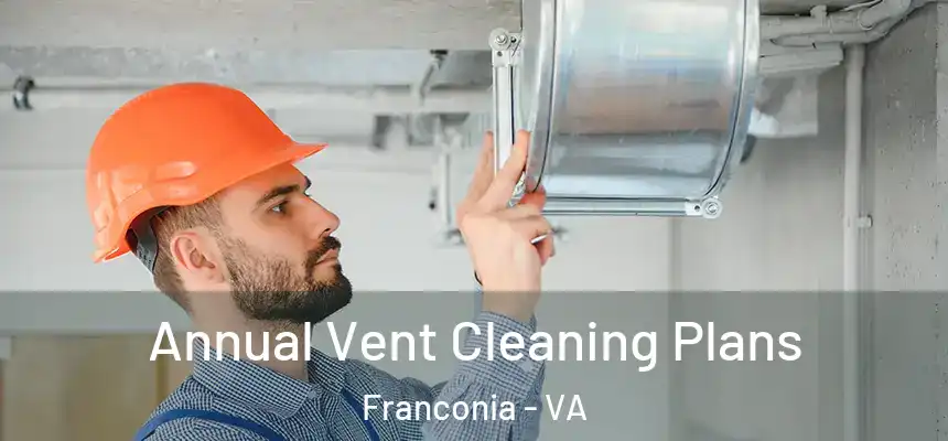  Annual Vent Cleaning Plans Franconia - VA