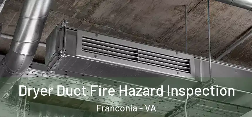 Dryer Duct Fire Hazard Inspection Franconia - VA