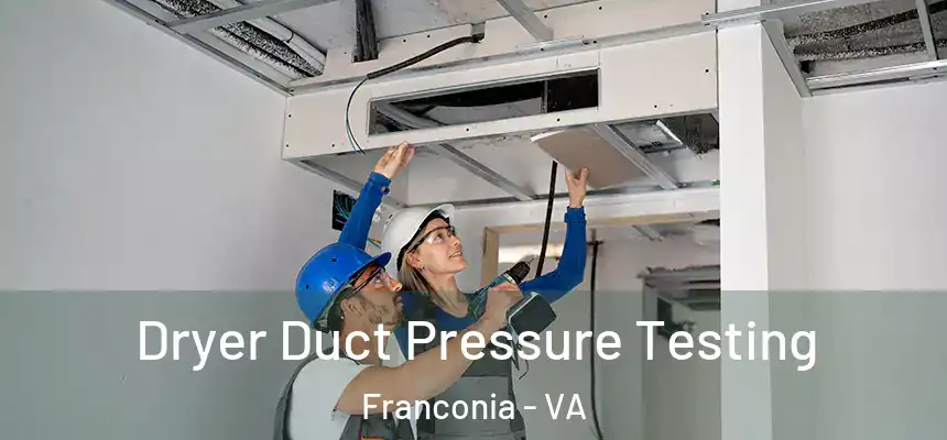 Dryer Duct Pressure Testing Franconia - VA