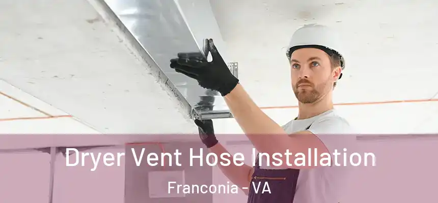  Dryer Vent Hose Installation Franconia - VA