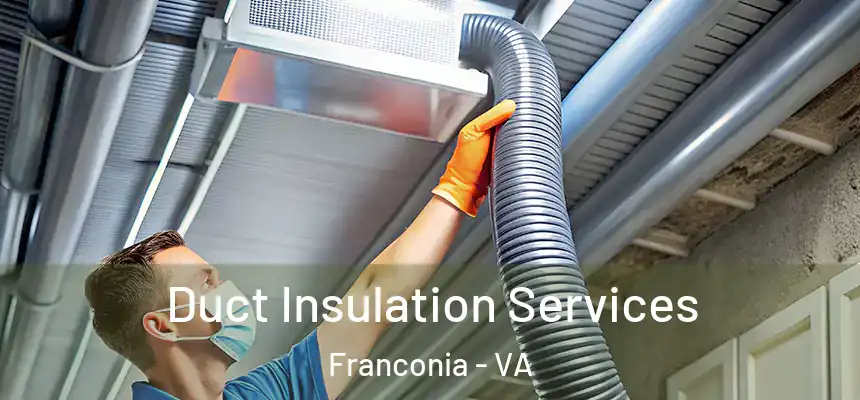 Duct Insulation Services Franconia - VA