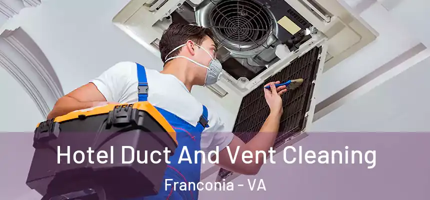  Hotel Duct And Vent Cleaning Franconia - VA