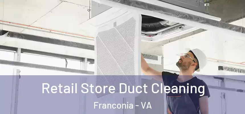  Retail Store Duct Cleaning Franconia - VA