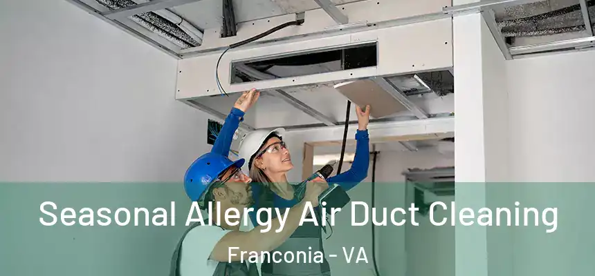  Seasonal Allergy Air Duct Cleaning Franconia - VA