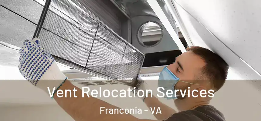  Vent Relocation Services Franconia - VA